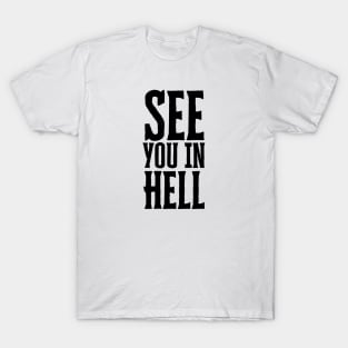 See You In Hell T-Shirt